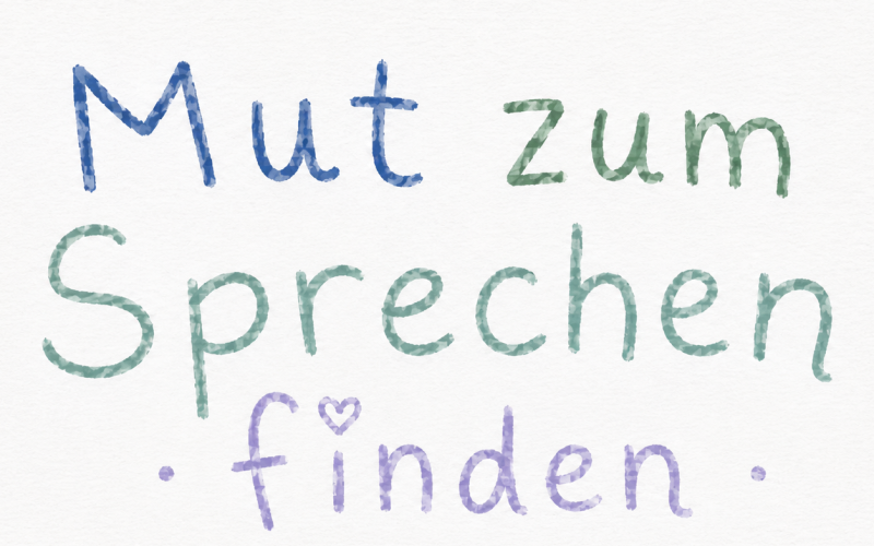 Mut zum Sprechen finden